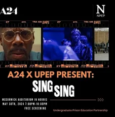 Event flyer reading "A24 x UPEP present: Sing Sing," with film stills, McCormick Auditorium in Norris, May 30th, 2024, free screening.