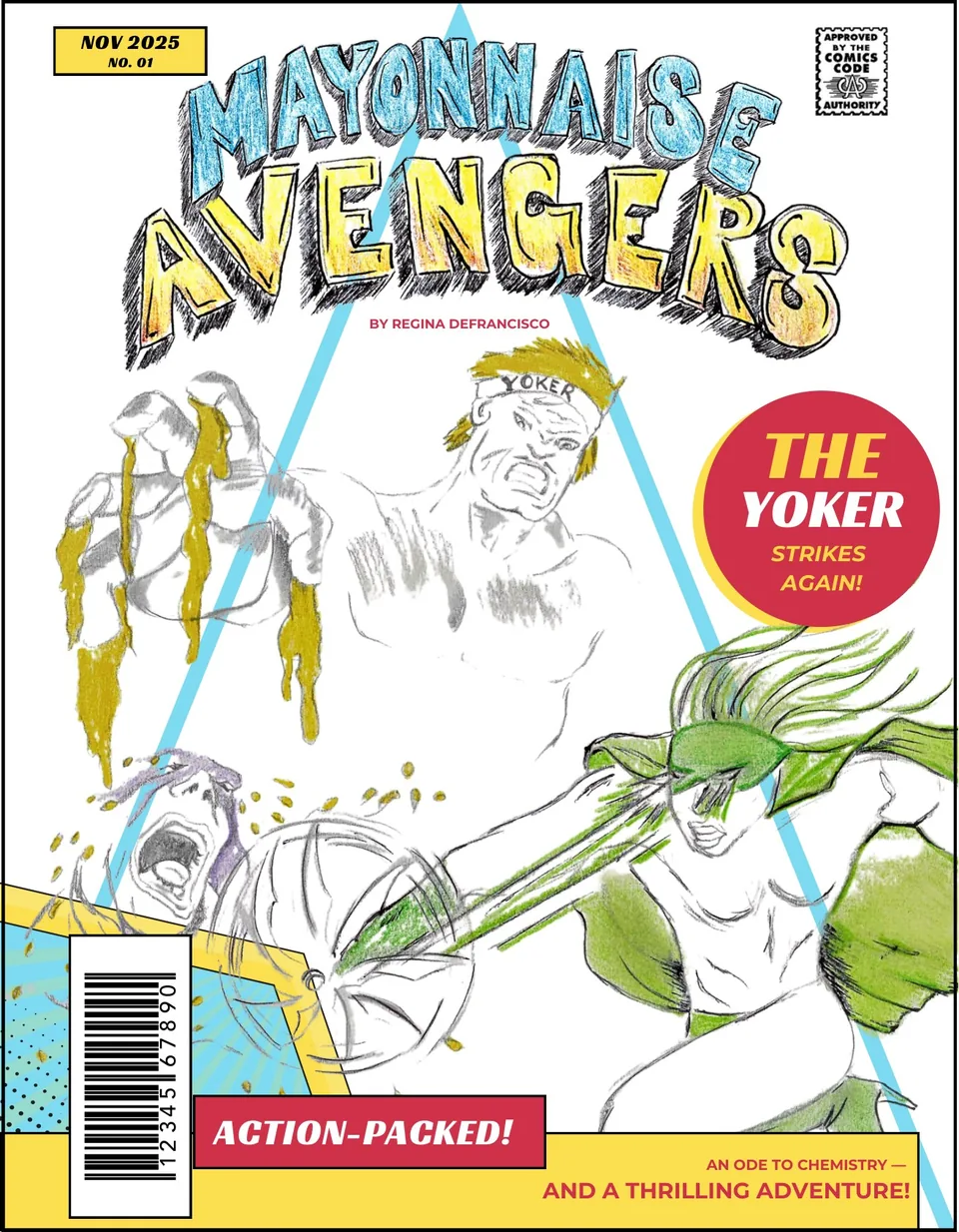 Comic book cover, as printed: “Mayonnaise Avengers,” No. 01, Nov 2025, by Regina DeFrancisco. Pencil-and-color heroes clash; a red badge reads “The Yoker strikes again!” The words on the page follow below.